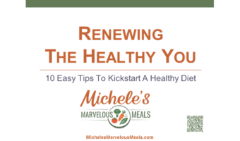 Renewing The Healthy You: 10 Easy Tips To Kickstart A Healthy Diet a workshop by Michele's Marvelous Meals